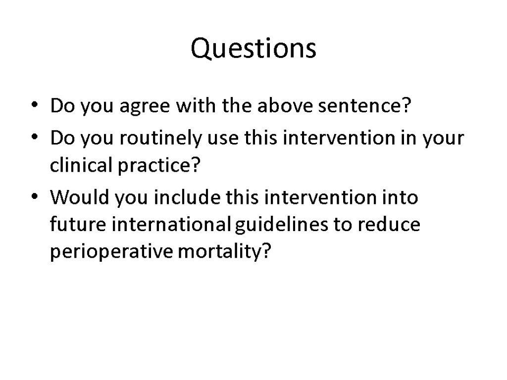 Questions Do you agree with the above sentence? Do you routinely use this intervention